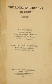 Cover of: The Lopez expeditions to Cuba 1848-1851 ...