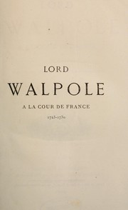 Cover of: Lord Walpole à la cour de France, 1723-1730, d'après ses mémoires et sa correspondance