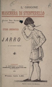 L'origine della maschera di Stenterello (Luigi Del Buono, 1751-1832) studio aneddotico, di Jarro by Giulio Piccini
