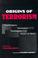 Cover of: Origins of terrorism