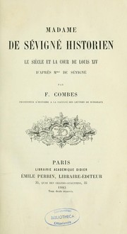 Cover of: Madame de Sévigné historien: le siècle et la Cour de Louis XIV d'après Mme de Sévigné