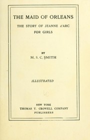 Cover of: The maid of Orleans: the story of Jeanne d'Arc for girls