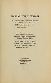 Cover of: Making health certain by R. Swinburne Clymer