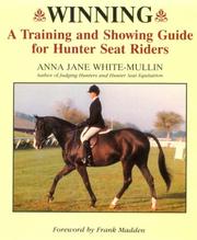 Cover of: Winning: a training and showing guide for hunter seat riders