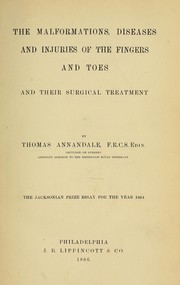 Cover of: The malformations, diseases and injuries of the fingers and toes: and their surgical treatment