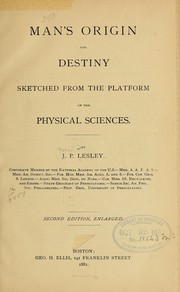 Cover of: Man's origin and destiny: sketched from the platform of the physical sciences