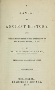 Cover of: A manual of ancient history: from the remotest times to the overthrow of the Western Empire, A.D. 476