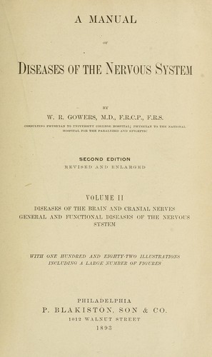 A manual of diseases of the nervous system by W. R. Gowers