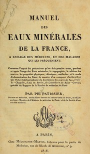 Cover of: Manuel des eaux minérales de la France, a l'usage des médecins, et des maladies qui les fréquentent by Ph Patissier