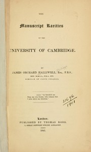 Cover of: The manuscript rarities of the University of Cambridge. by James Orchard Halliwell-Phillipps