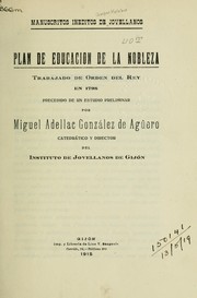 Cover of: Manuscritos ineditos: plan de educacion de la nobleza, trabajado de Orden del Rey en 1798