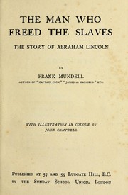 Cover of: The man who freed the slaves: the story of Abraham Lincoln