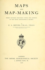 Cover of: Maps and map-making: three lectures delivered under the auspices of the Royal Geographical Society