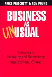 Cover of: Business as unusual: the handbook for managing and supervising organizational change
