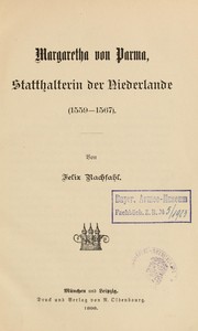 Cover of: Margaretha von Parma, statthalterin der Niederlande (1559-1567)  by Felix Rachfahl