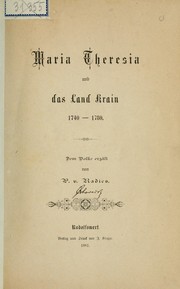 Cover of: Maria theresia und das Land Krain 1740-1780 by P. von Radics