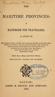Cover of: The maritime provinces: a handbook for travellers.  A guide to the chief cities, coasts, and islands of the maritime provinces of Canada ... also, Newfoundland and the Labrador coast.  With four maps and four plans.