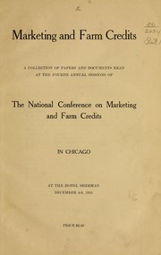 Cover of: Marketing and farm credits | National conference on marketing and farm credits. 4th Chicago 1916