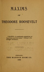 Cover of: Maxims of Theodore Roosevelt ...