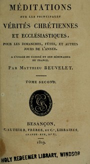 Cover of: Méditations sur les principales vérités chrétiennes et ecclésiastiques: pour les dimanches, fêtes, et autres jours de l'année : a l'usage du clergé et des séminaires de France