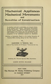 Cover of: Mechanical applicances, mechanical movements and novelties of construction: a complete work and a continuation, as a second volume, of the author's book entitled "Mechanical mvements, powers and devices"
