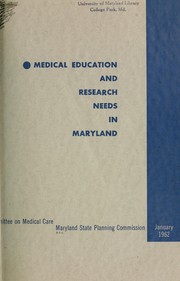 Cover of: Medical education and research needs in Maryland by Maryland. State Planning Commission. Committee on Medical Care.