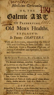 Cover of: Medicina gerocomica, or, The Galenic art of preserving old men's healths, explain'd: ... with an appendix, concerning the use of oils and unction, in some diseases ...