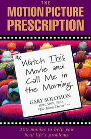Cover of: The motion picture prescription: watch this movie and call me in the morning