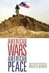 Cover of: American Wars, American Peace: Notes from a Son of the Empire