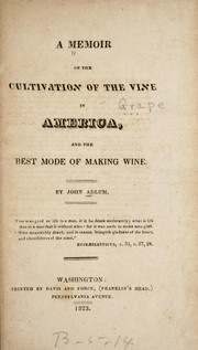 A memoir on the cultivation of the vine in America by John Adlum
