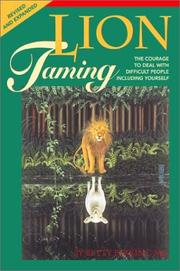 Cover of: Lion taming: the courage to deal with difficult people, including yourself