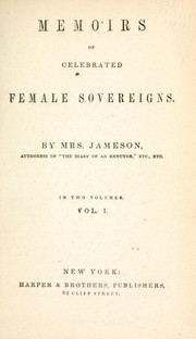 Cover of: Memoirs of celebrated female sovereigns by Mrs. Anna Jameson