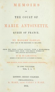 Cover of: Memoirs of the court of Marie Antoinette, queen of France By Madame Campan ... From the 3d London ed by Campan Mme