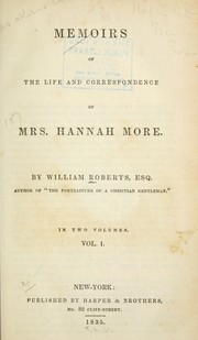 Cover of: Memoirs of the life and correspondence of Mrs. Hannah More by William Roberts