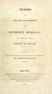 Cover of: Memoirs of the life and writings of Lindley Murray by Lindley Murray