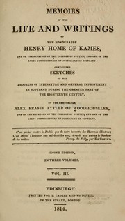 Memoirs of the life and writings of the Honourable Henry Home of Kames by Alexander Fraser Tytler