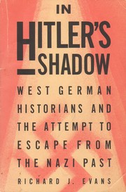 Cover of: In Hitler's Shadow: West German historians and the attempt to escape from the Nazi past