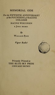 Cover of: Memorial ode for the fiftieth anniversary of the founding of Racine college, Racine, Wisconsin.: x Junii MCMII.