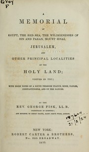 Cover of: A memorial of Egypt, the Red Sea, the Wildernesses of Sin and Paran, Mount Sinai, Jerusalem and other principal localities of the Holy Land, visited in 1842: with brief notes of a route through France, Rome, Naples, Constantinople, and up the Danube