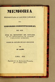 Cover of: Memoria presentada a las dos camaras del Congreso constitucional de 1829 por el ministro de estado en los Departamentos de Gobierno y Relaciones Exteriores: Sorre [sic] el estado de los negocios de su ramo