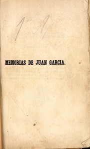 Cover of: Memorias de Juan Garcia: comedia en tres actos y en verso