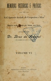 Memorias historicas e politicas da provincia da Bahia by Ignacio Accioli de Cerqueira e Silva