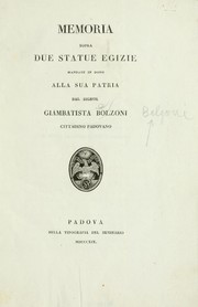 Cover of: Memoria sopra due statue egizie: mandate in dono alla sua patria dal signor Giambatista Bolzoni [i.e. Belzoni], cittadino padovano