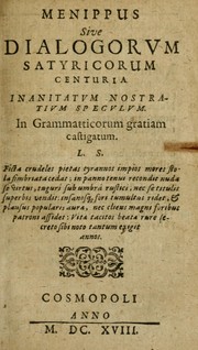 Cover of: Menippus, sive, Dialogorvm satyricorum centuria: inanitatvm nostrativm specvlvm, in grammatticorum gratiam castigatum ...