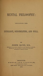 Cover of: Mental philosophy: including the intellect, sensibilities, and will