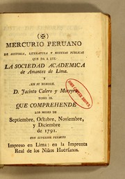 Cover of: Mercurio peruano de historia, literatura, y noticias públicas que da à luz la Sociedad academica de amantes de Lima. Y en su nombre D. Jacinto Calero y Moreira. -- Tomo I. Enero ... 1791 -- Tomo XII. [1794]