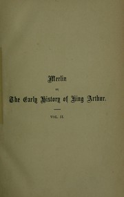 Merlin, or, The early history of King Arthur by Henry Benjamin Wheatley, William Edward Mead, David William Nash