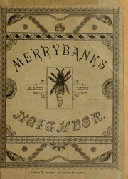 Cover of: Merrybanks and his neighbor: some pictures from real life of a bee-keeper