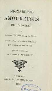 Cover of: Mignardises amoureuses de l'admirée by Jacques Tahureau
