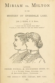 Cover of: Miriam vs. Milton, or The mystery of Everdale Lake by James Johnson Kane
